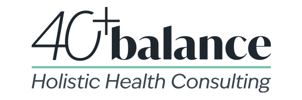 40 Plus Balance - Holistic Health Consulting